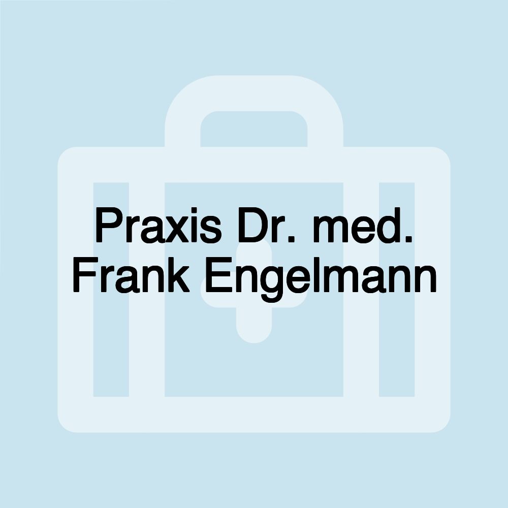 Praxis Dr. med. Frank Engelmann