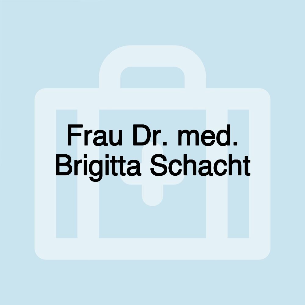 Frau Dr. med. Brigitta Schacht