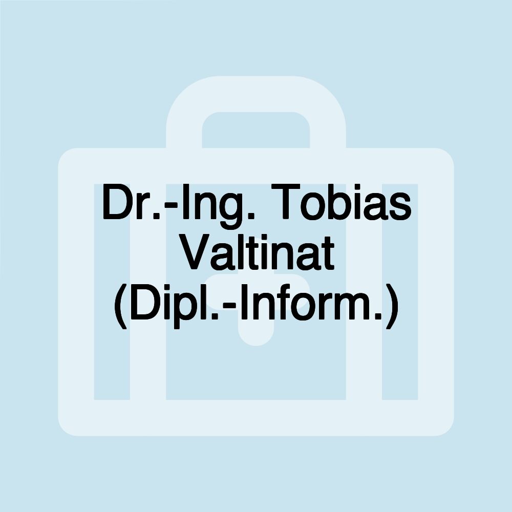 Dr.-Ing. Tobias Valtinat (Dipl.-Inform.)