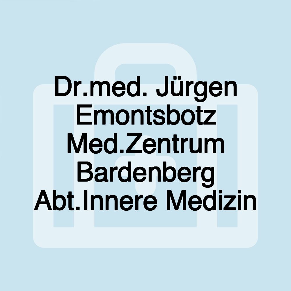 Dr.med. Jürgen Emontsbotz Med.Zentrum Bardenberg Abt.Innere Medizin