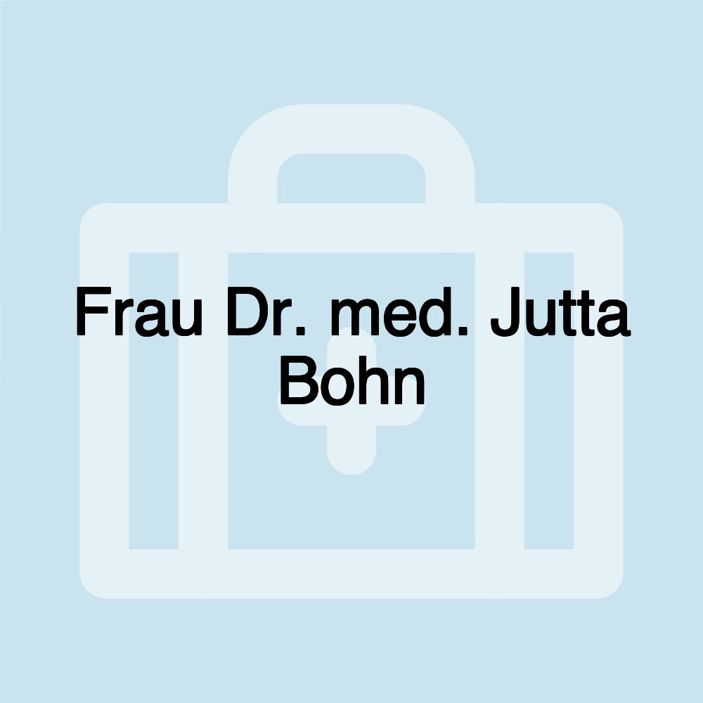 Frau Dr. med. Jutta Bohn