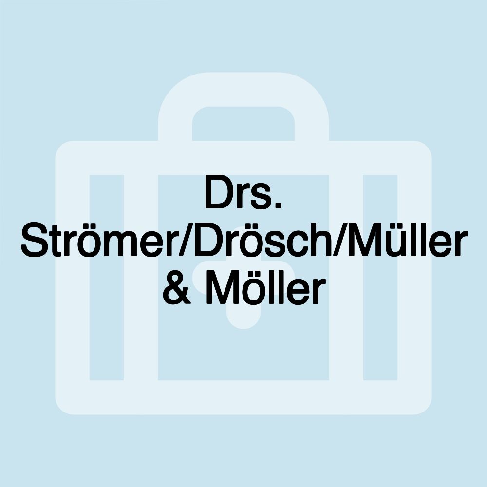 Drs. Strömer/Drösch/Müller & Möller