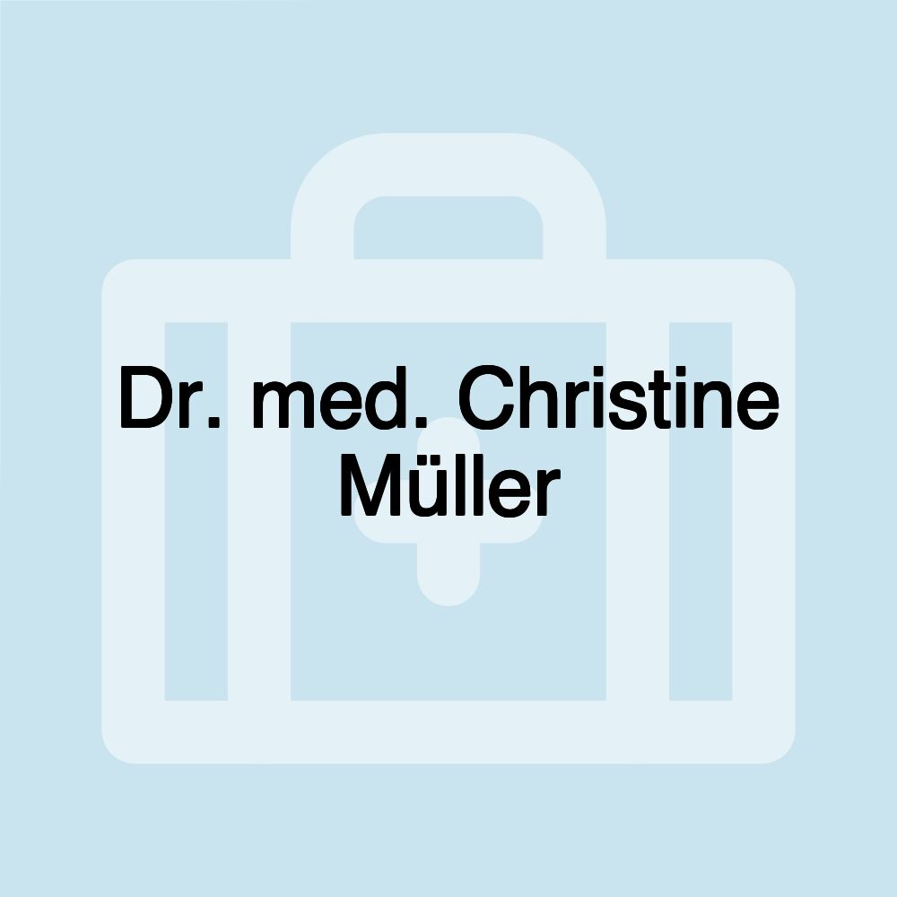 Dr. med. Christine Müller