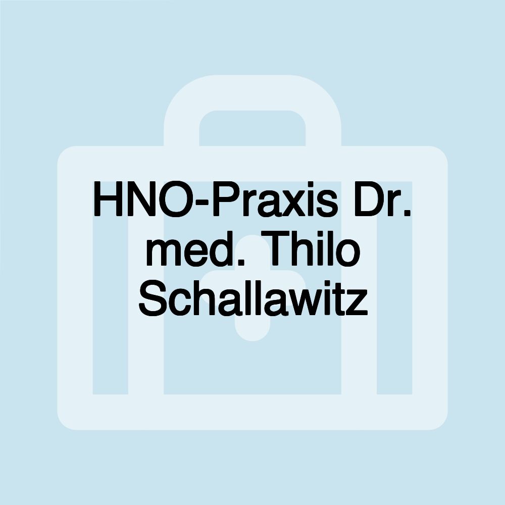 HNO-Praxis Dr. med. Thilo Schallawitz