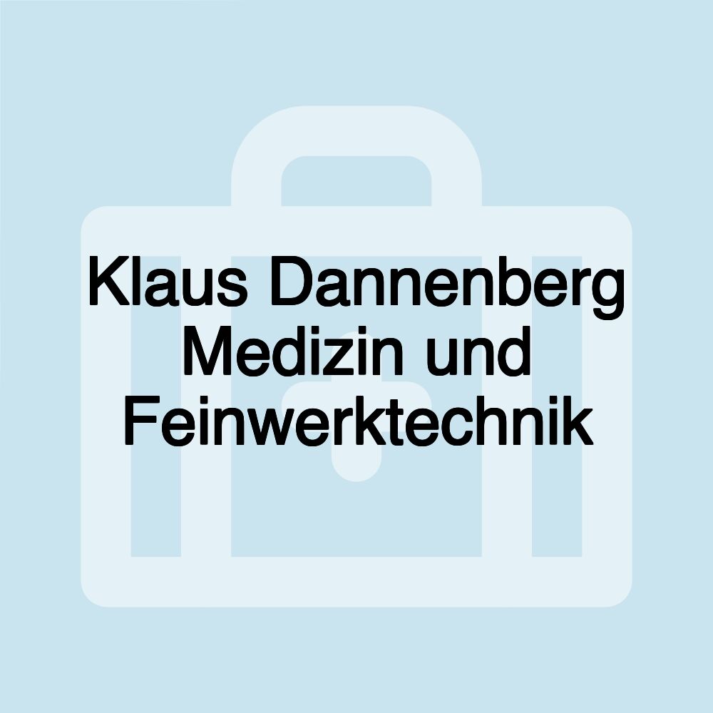 Klaus Dannenberg Medizin und Feinwerktechnik