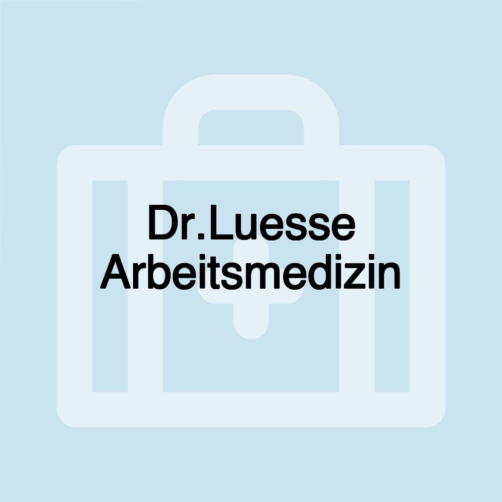 Dr.Luesse Arbeitsmedizin