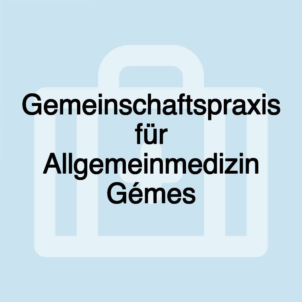 Gemeinschaftspraxis für Allgemeinmedizin Gémes