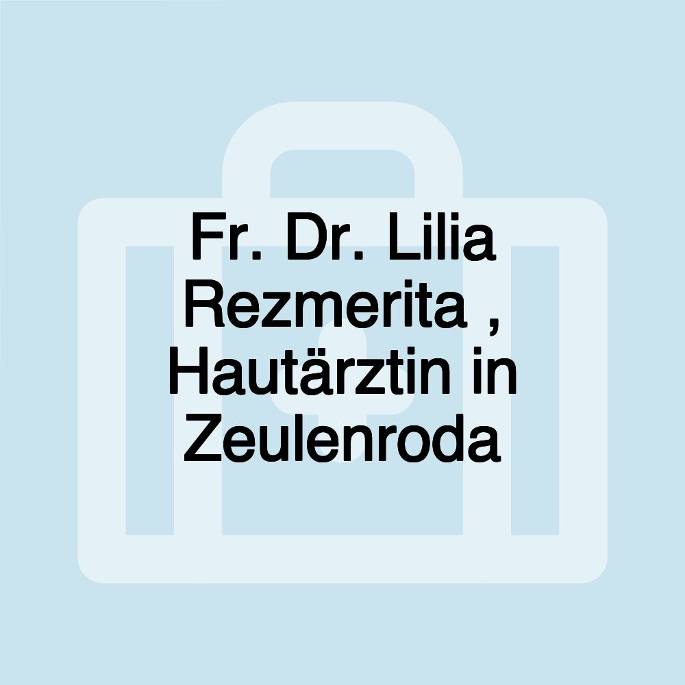 Fr. Dr. Lilia Rezmerita , Hautärztin in Zeulenroda