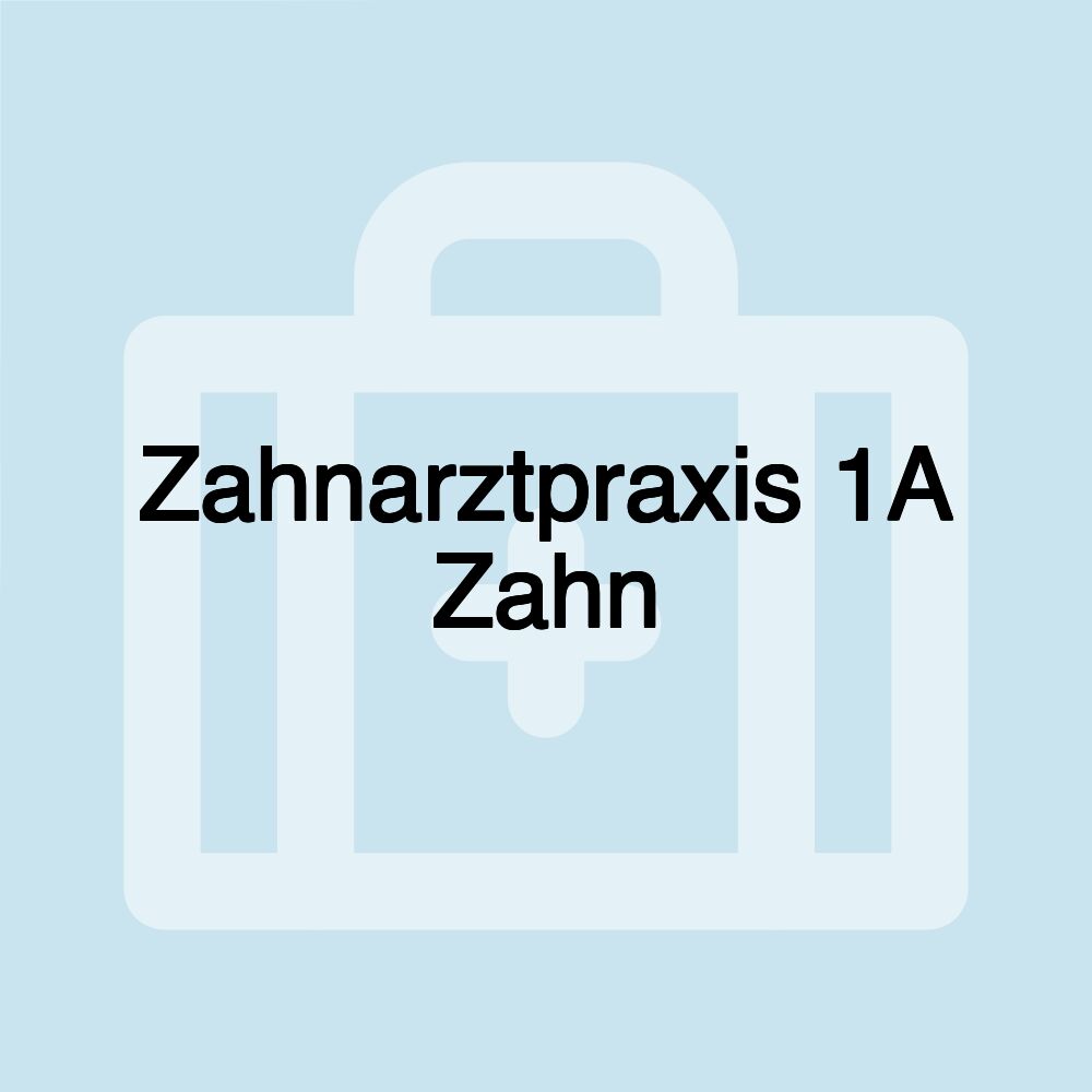 Zahnarztpraxis 1A Zahn