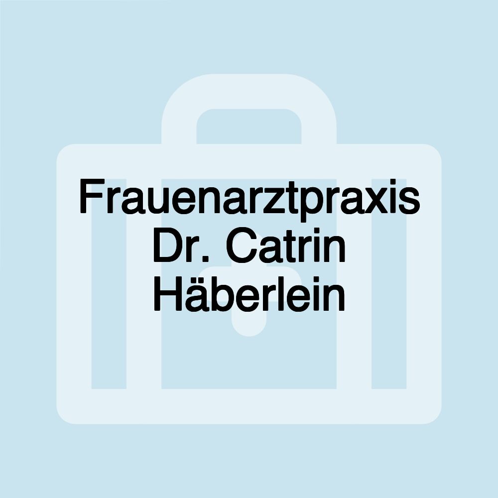 Frauenarztpraxis Dr. Catrin Häberlein