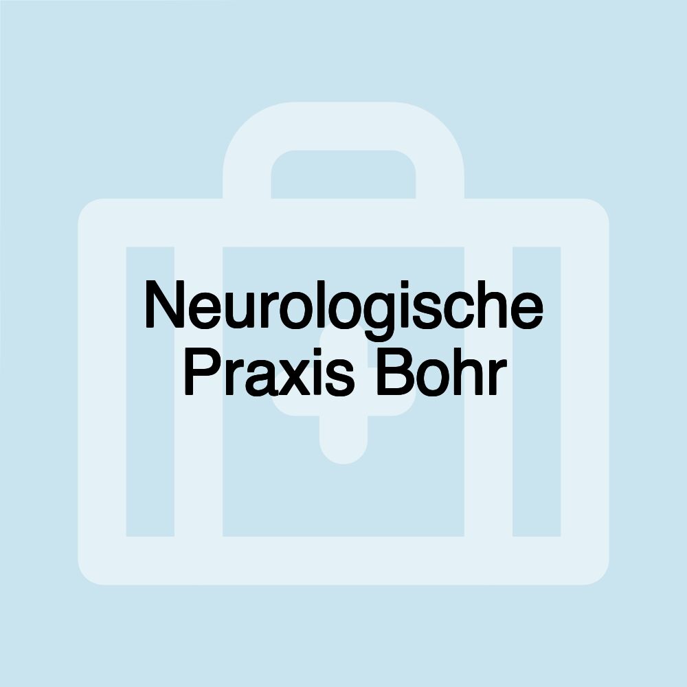 Neurologische Praxis Bohr