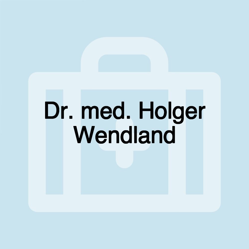 Dr. med. Holger Wendland