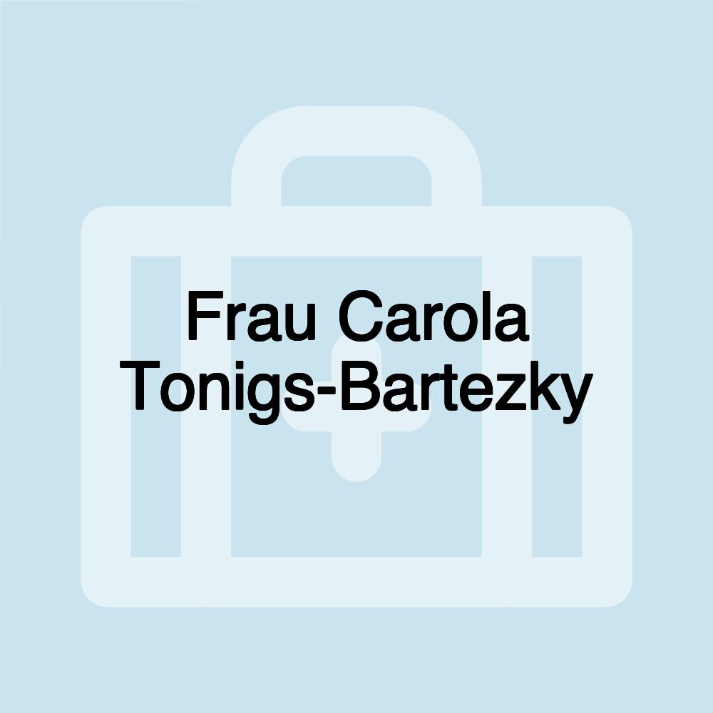 Frau Carola Tonigs-Bartezky