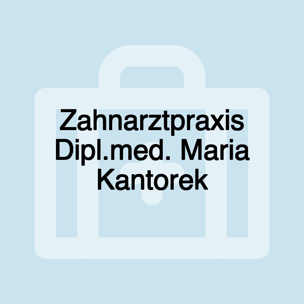 Zahnarztpraxis Dipl.med. Maria Kantorek