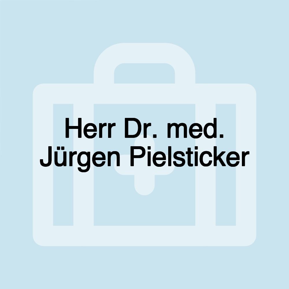 Herr Dr. med. Jürgen Pielsticker