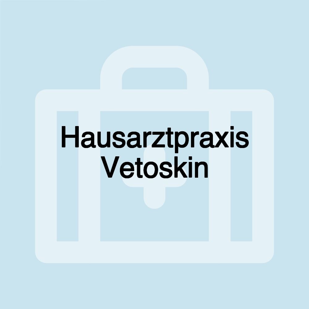 Hausarztpraxis Vetoskin