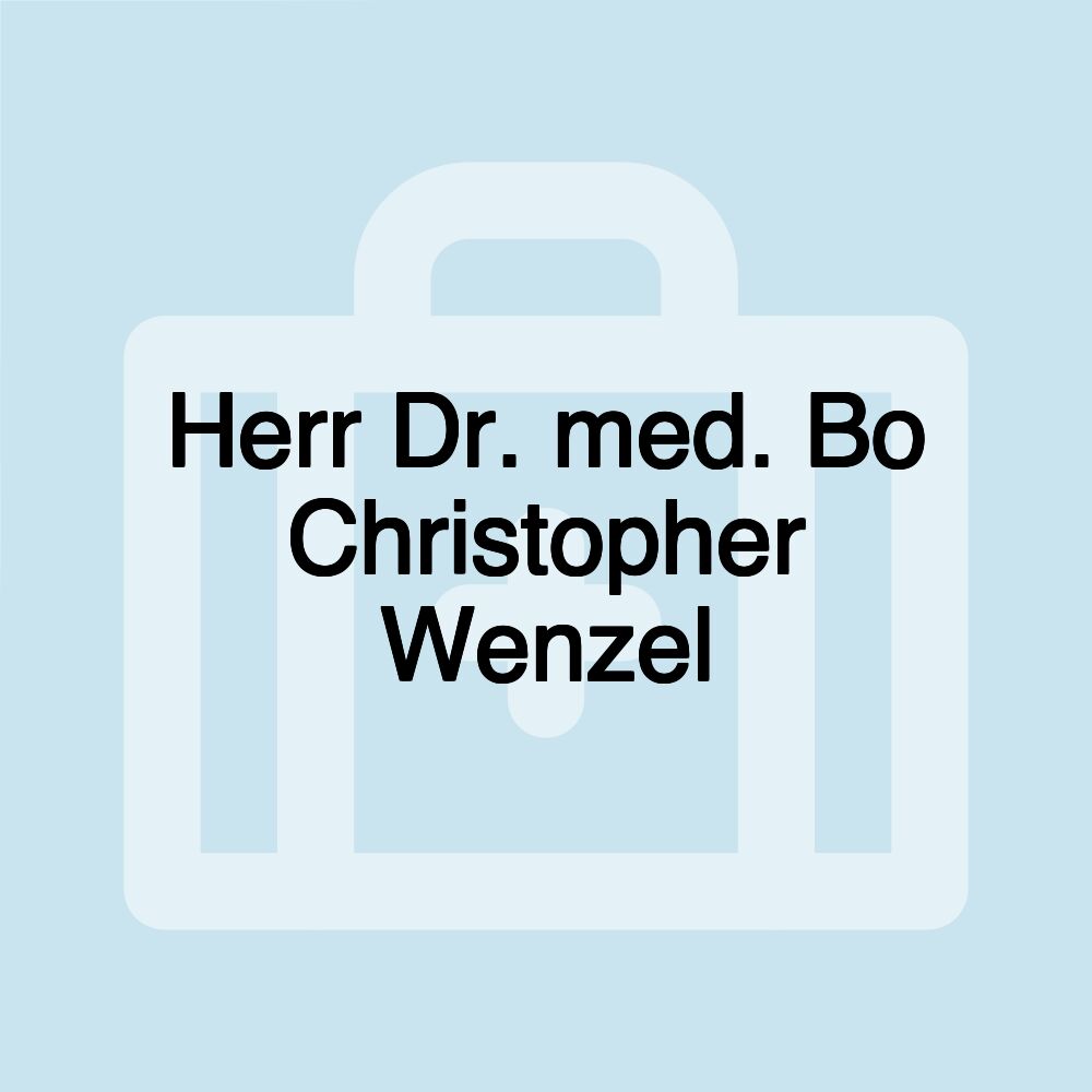 Herr Dr. med. Bo Christopher Wenzel