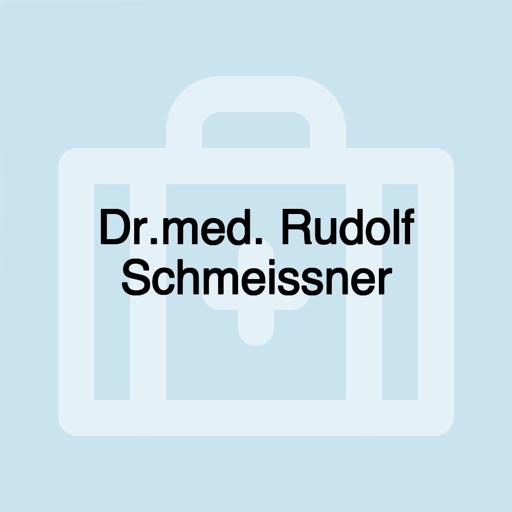 Dr.med. Rudolf Schmeissner