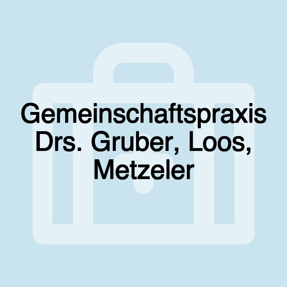 Gemeinschaftspraxis Drs. Gruber, Loos, Metzeler