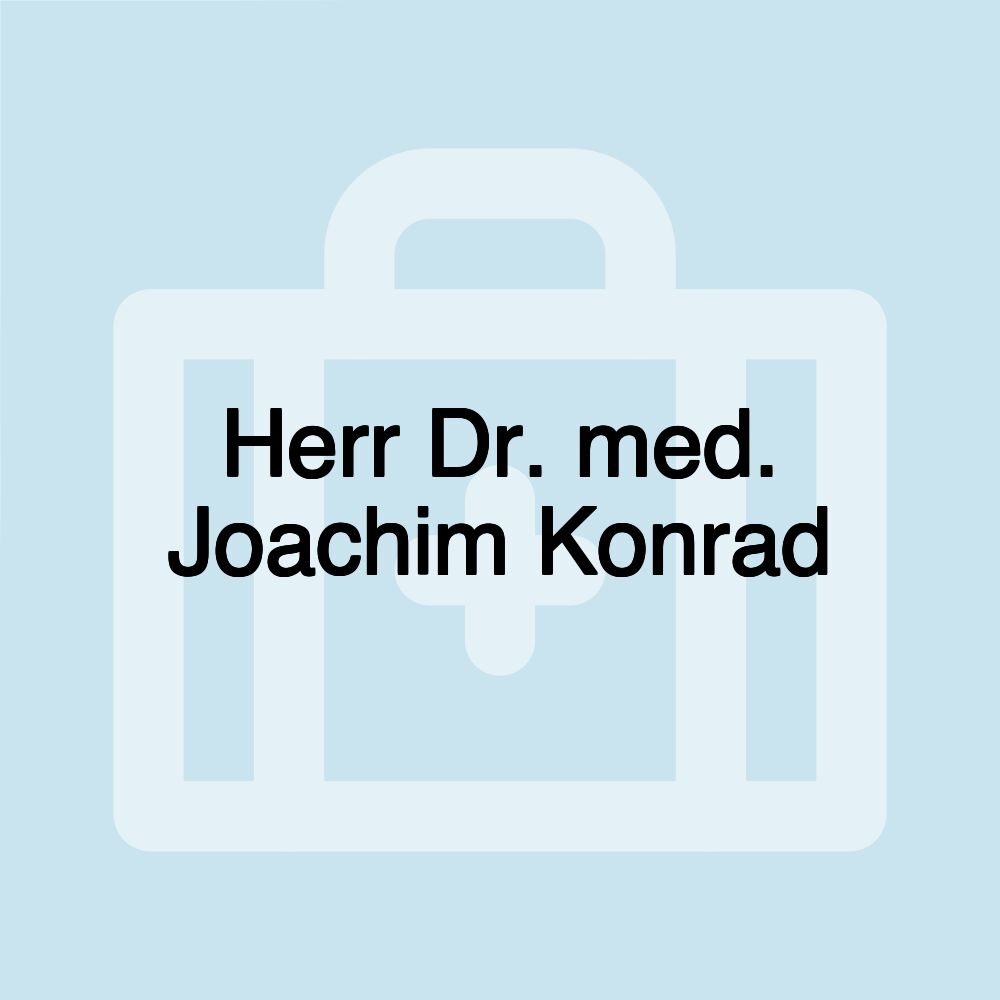 Herr Dr. med. Joachim Konrad