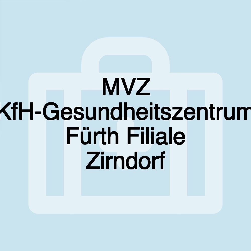 MVZ KfH-Gesundheitszentrum Fürth Filiale Zirndorf