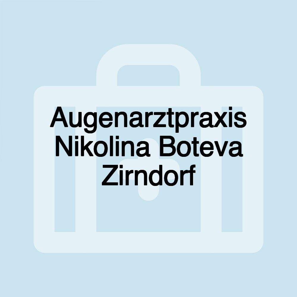 Augenаrztpraxis Nikolina Boteva Zirndorf