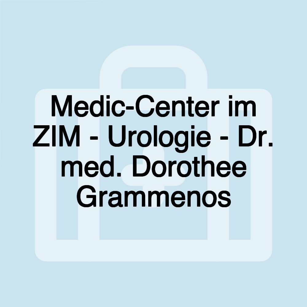 Medic-Center im ZIM - Urologie - Dr. med. Dorothee Grammenos