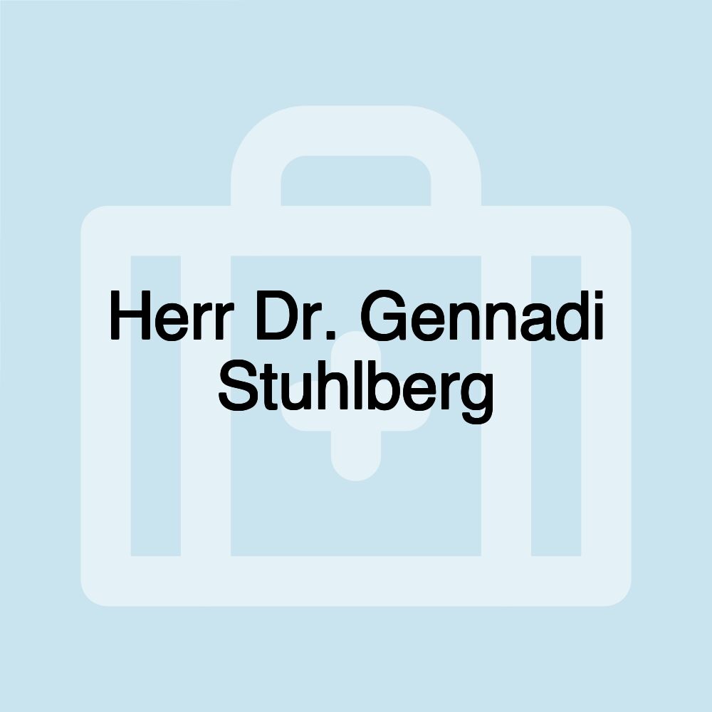 Herr Dr. Gennadi Stuhlberg