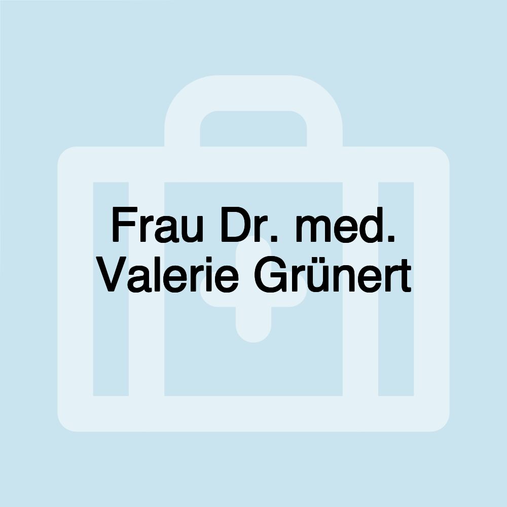 Frau Dr. med. Valerie Grünert