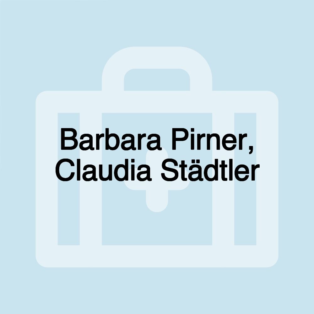 Barbara Pirner, Claudia Städtler