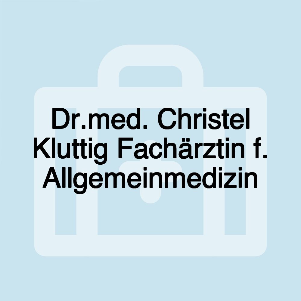 Dr.med. Christel Kluttig Fachärztin f. Allgemeinmedizin