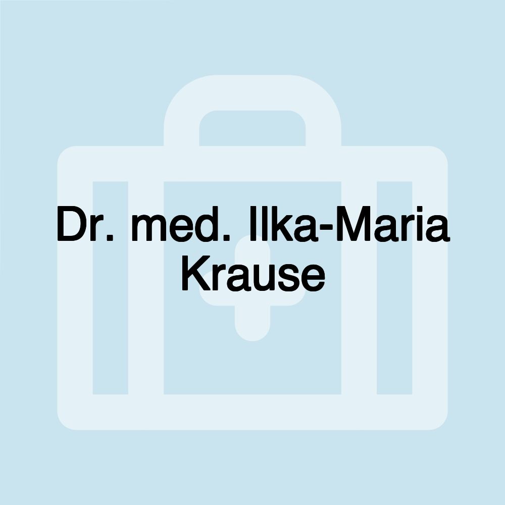 Dr. med. Ilka-Maria Krause