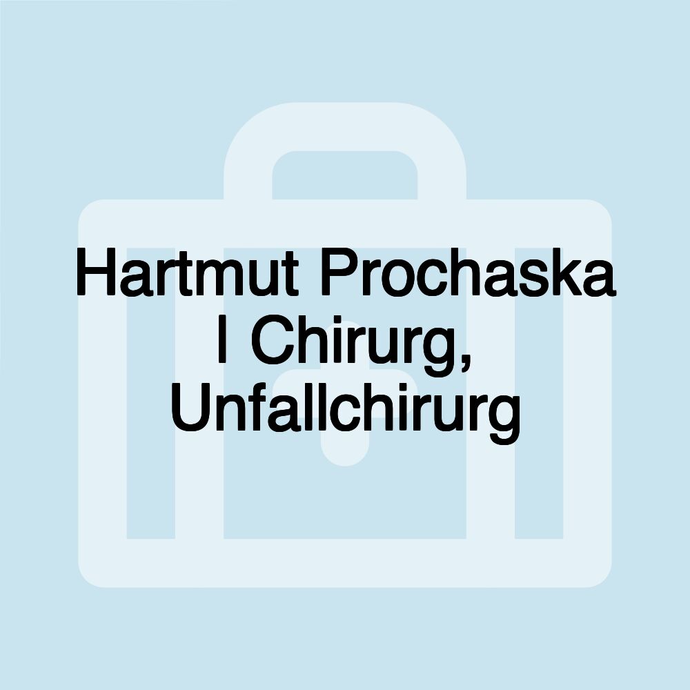 Hartmut Prochaska | Chirurg, Unfallchirurg