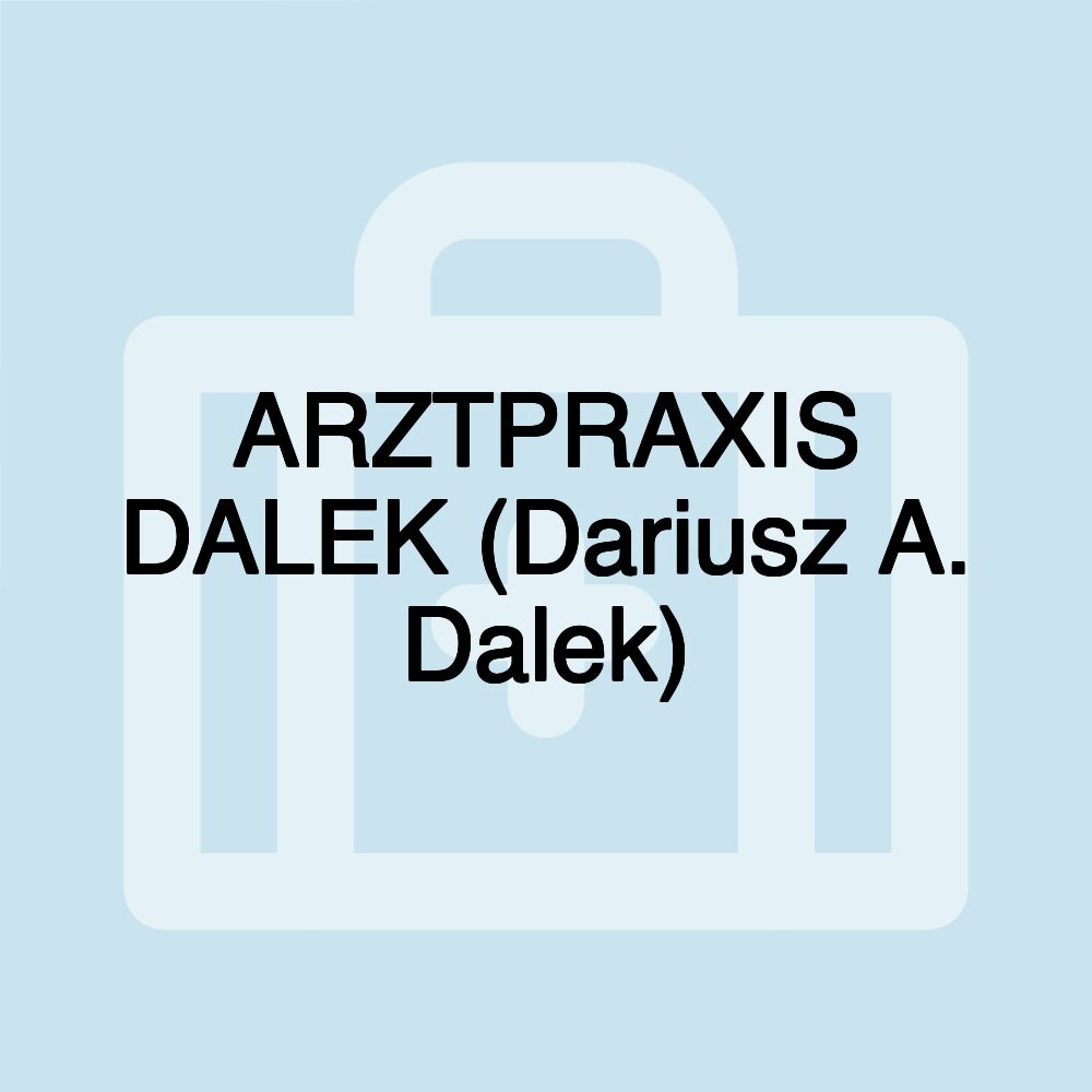 ARZTPRAXIS DALEK (Dariusz A. Dalek)