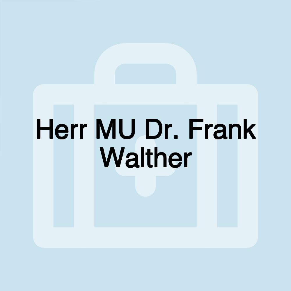 Herr MU Dr. Frank Walther