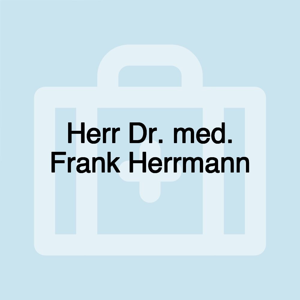 Herr Dr. med. Frank Herrmann