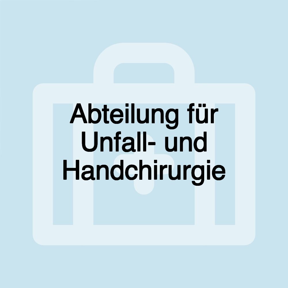 Abteilung für Unfall- und Handchirurgie