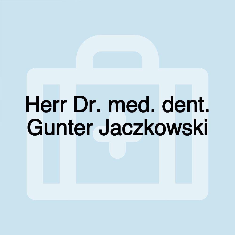 Herr Dr. med. dent. Gunter Jaczkowski