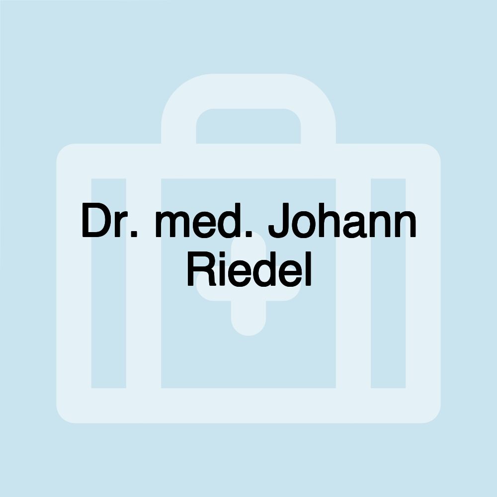 Dr. med. Johann Riedel