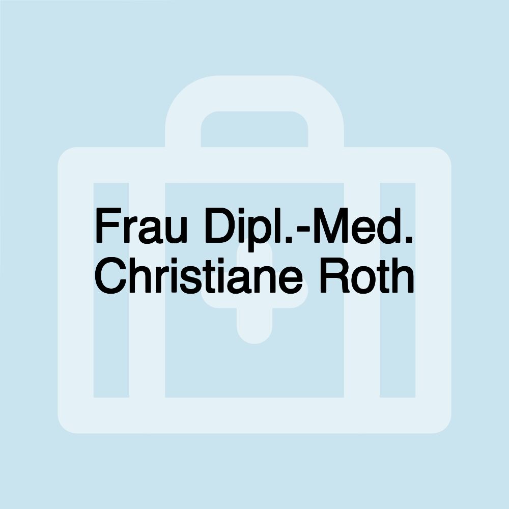 Frau Dipl.-Med. Christiane Roth