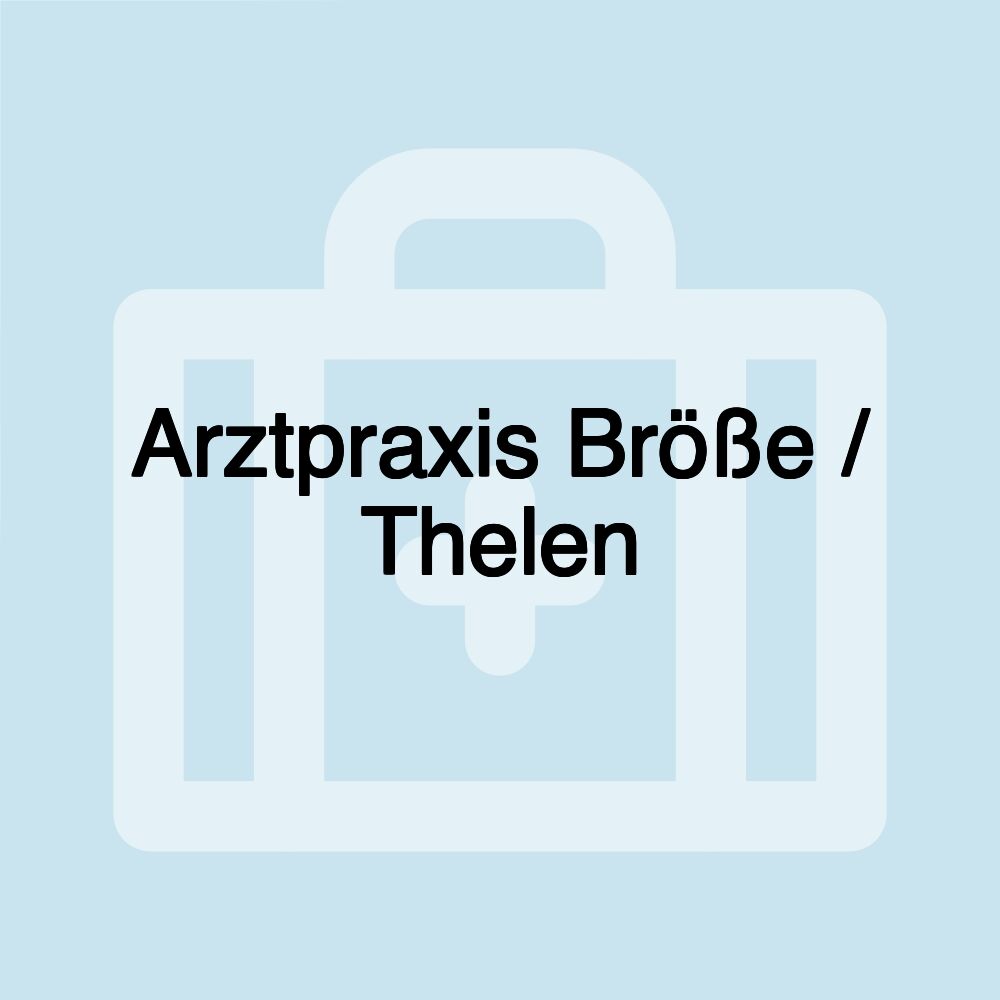 Arztpraxis Bröße / Thelen