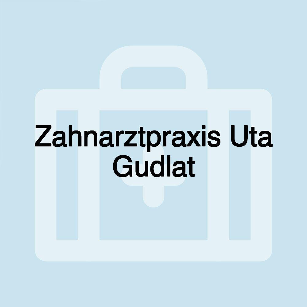 Zahnarztpraxis Uta Gudlat