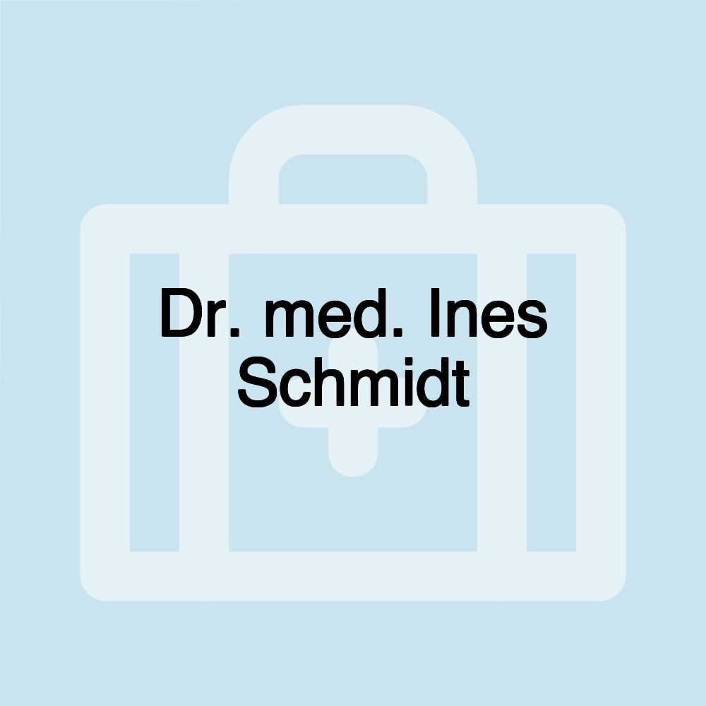 Dr. med. Ines Schmidt