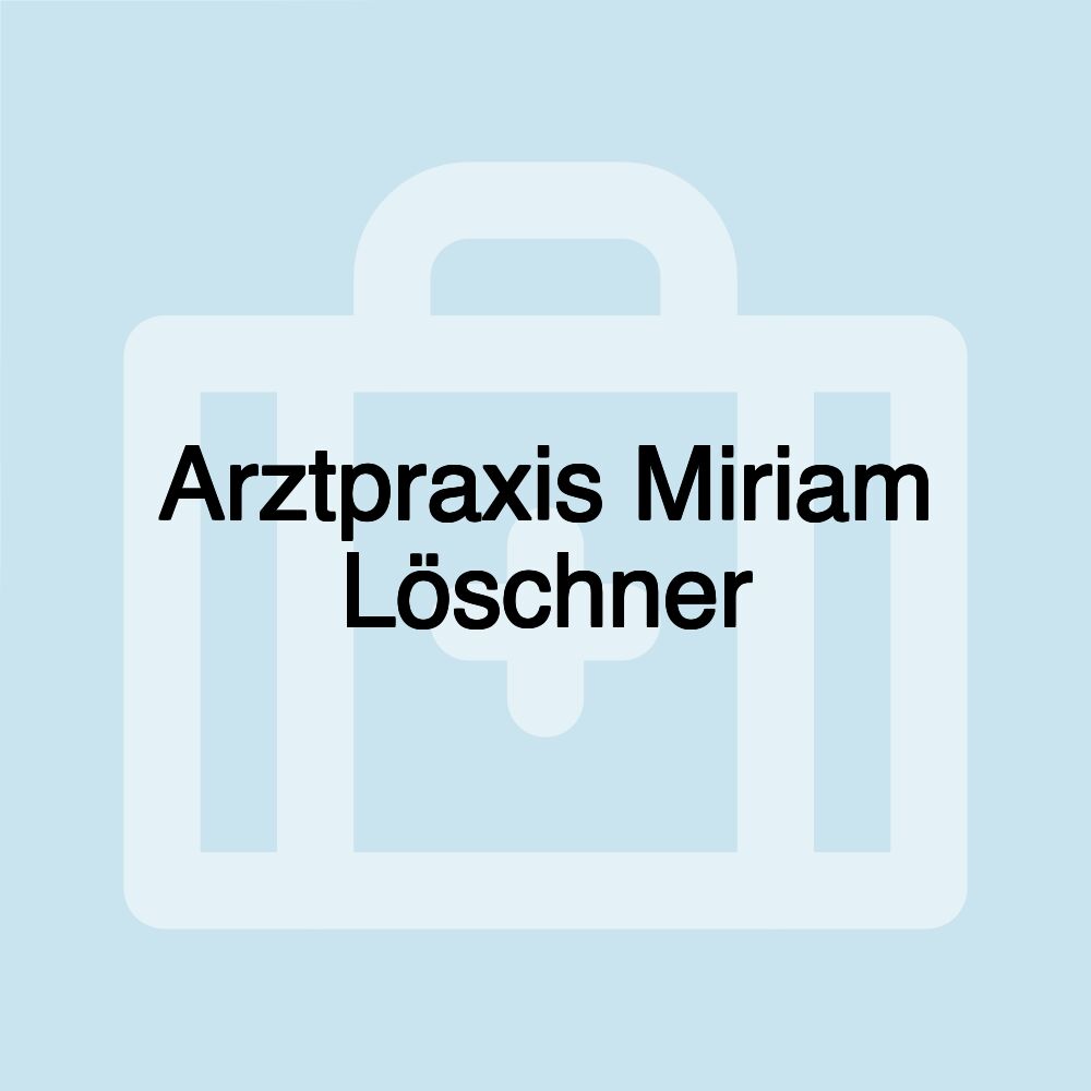 Arztpraxis Miriam Löschner