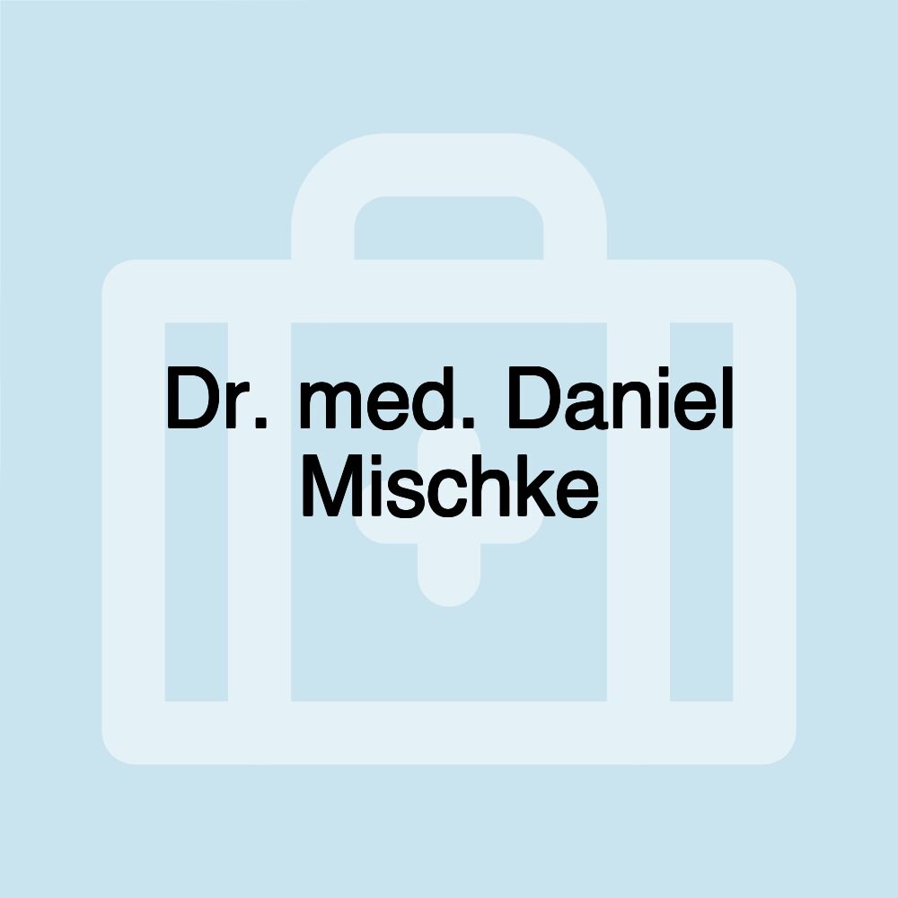 Dr. med. Daniel Mischke