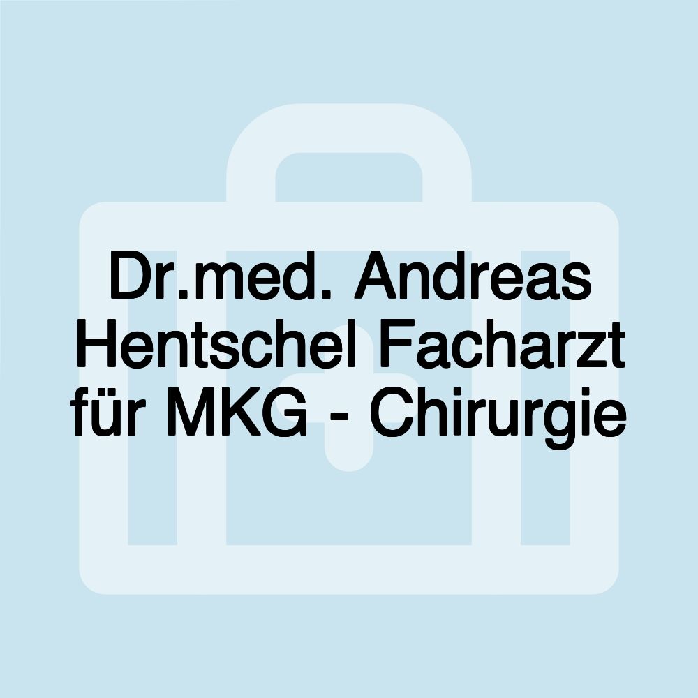 Dr.med. Andreas Hentschel Facharzt für MKG - Chirurgie