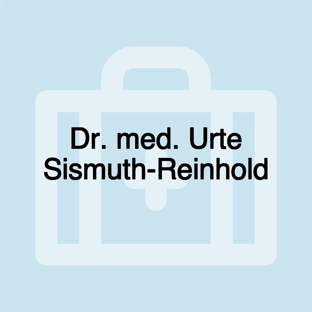 Dr. med. Urte Sismuth-Reinhold