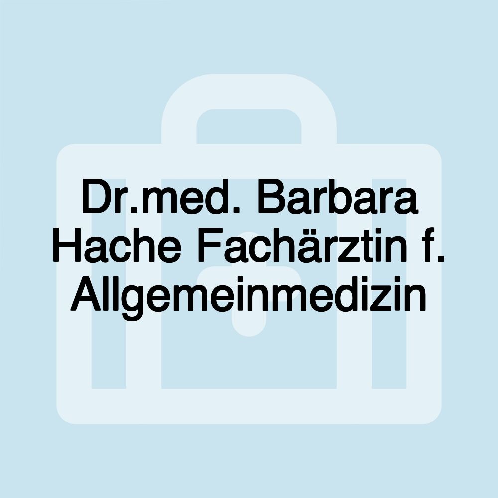 Dr.med. Barbara Hache Fachärztin f. Allgemeinmedizin