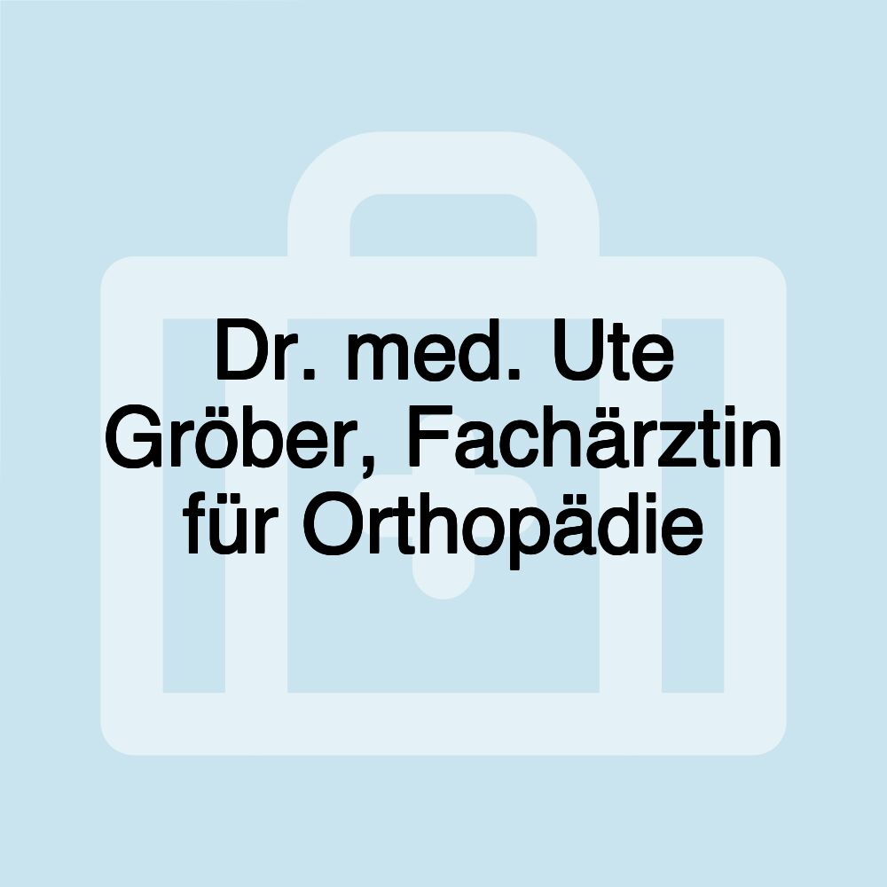 Dr. med. Ute Gröber, Fachärztin für Orthopädie