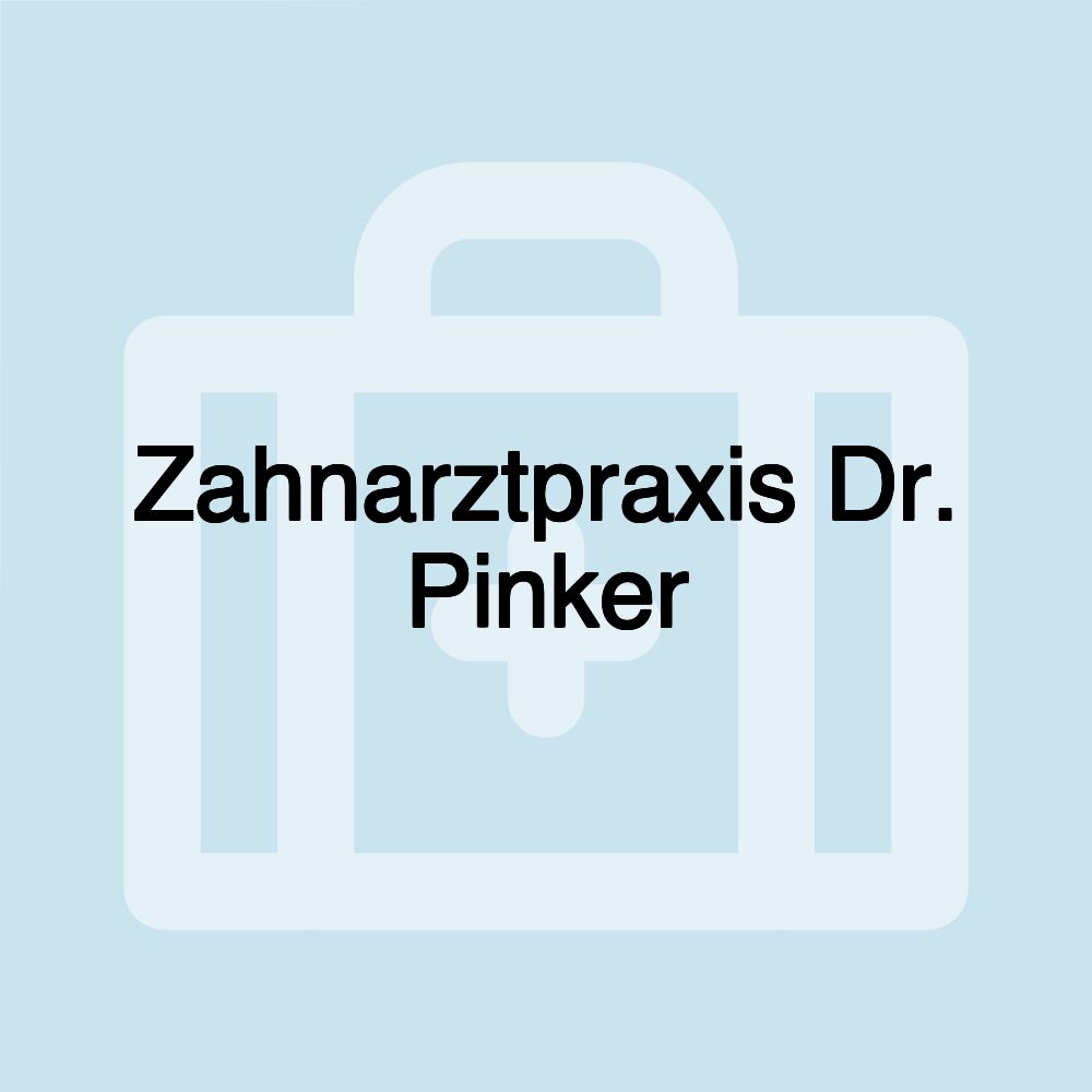 Zahnarztpraxis Dr. Pinker